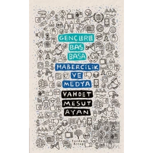 Habercilik ve Medya - Gençlerle Baş Başa