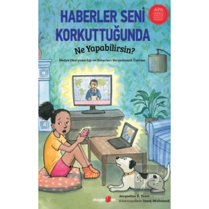 Haberler Seni Korkuttuğunda Ne Yapabilirsin?