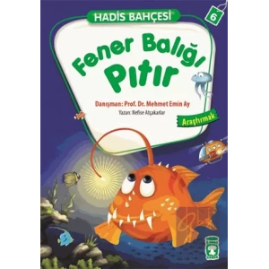Hadis Bahçesi 6 : Fener Balığı Pıtır Araştırmak