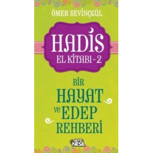 Hadis El Kitabı - 2 : Bir Hayat ve Edep Rehberi