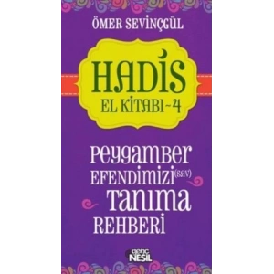Hadis El Kitabı - 4: Peygamber Efendimizi (sav) Tanıma Rehberi