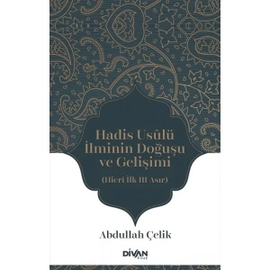 Hadis Usûlü İlminin Doğuşu ve Gelişimi