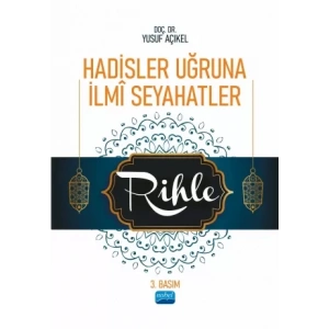 Hadisler Uğruna İlmî Seyahatler / Rihle