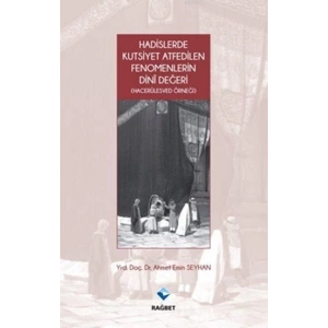 Hadislerde Kutsiyet Atfedilen Fenomenlerin Dini Değeri- (Hacerülesved Örneği)