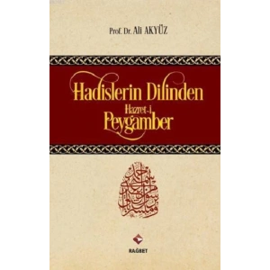 Hadislerin Dilinden Hazreti Peygamber