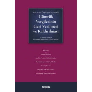 Hak Arama Özgürlüğü ÇerçevesindeGümrük Vergilerinin Geri Verilmesi ve Kaldırılması