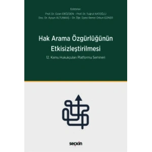 Hak Arama Özgürlüğünün Etkisizleştirilmesi 12. Kamu Hukukçuları Platformu Semineri