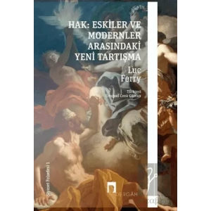 Hak: Eskiler ile Modernler Arasındaki Yeni Tartışma