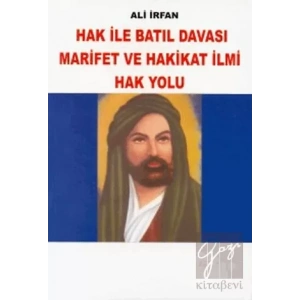Hak ile Batıl Davası Marifet ve Hakikat İlmi Hak Yolu