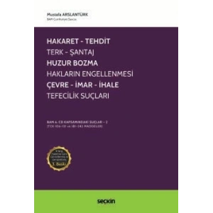 Hakaret, Tehdit, Terk, Şantaj, Huzur Bozma, Hakların Engellenmesi, Çevre, İmar, İhale, Tefecilik Suçları