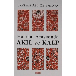 Hakikat Arayışında Akıl ve Kalp