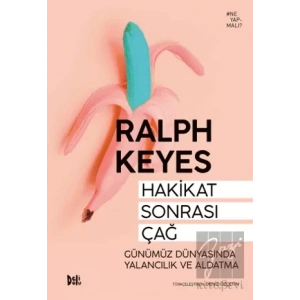 Hakikat Sonrası Çağ: Günümüz Dünyasında Yalancılık ve Aldatma