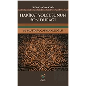 Hakikat Yolcusunun Son Durağı
