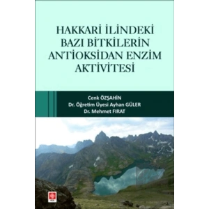 Hakkari İlindeki Bazı Bitkilerin Antioksidan Enzim Aktivitesi