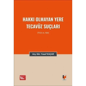Hakkı Olmayan Yere Tecavüz Suçları (TCK m.154)
