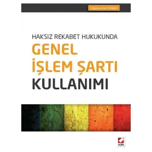Haksız Rekabet HukukundaGenel İşlem Şartı Kullanımı