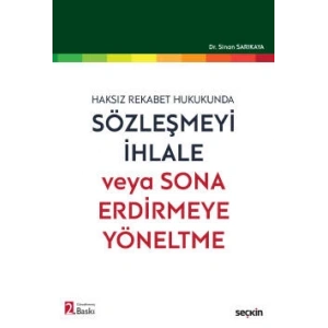 Haksız Rekabet HukukundaSözleşmeyi İhlale veya Sona Erdirmeye Yöneltme