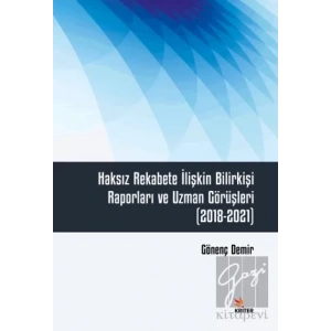 Haksız Rekabete İlişkin Bilirkişi Raporları ve Uzman Görüşleri (2018-2021)
