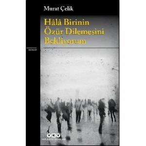 Hala Birinin Özür Dilemesini Bekliyorum