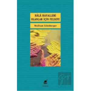 Hala Hayalleri Olanlar İçin Felsefe