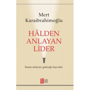 Hâlden Anlayan Lider