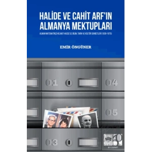 Halide ve Cahit Arfın Almanya Mektupları