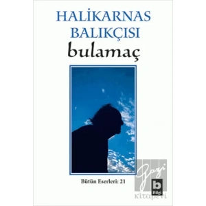 Halikarnas Balıkçısı - Bulamaç Bütün Eserleri: 21