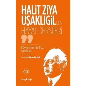 Halit Ziya Uşaklıgil’den Hayat Dersleri