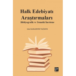 Halk Edebiyatı Araştırmaları: Bibliyografik ve Tematik İnceleme