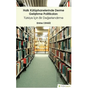 Halk Kütüphanelerinde Derme Geliştirme Politikaları: Türkiye İçin Bir Değerlendirme