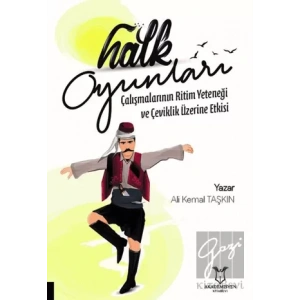 Halk Oyunları Çalışmalarının Ritim Yeteneği ve Çeviklik Üzerine Etkisi