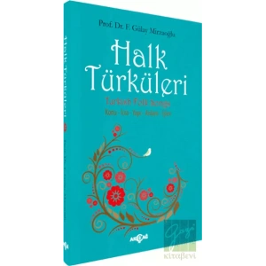 Halk Türküleri : Konu - İcra - Yapı - Anlam - İşlev