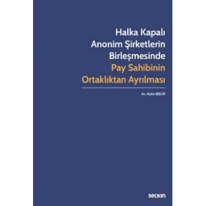 Halka Kapalı Anonim Şirketlerin Birleşmesinde Pay Sahibinin Ortaklıktan Ayrılması