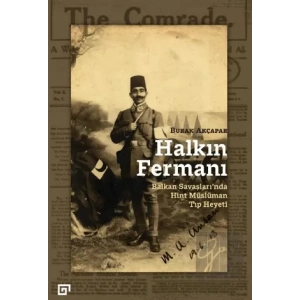 Halkın Fermanı: Balkan Savaşları’nda Hint Müslüman Tıp Heyeti