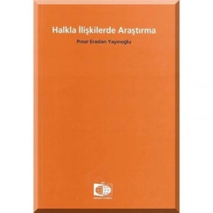 Halkla İlişkilerde Araştırma / Pınar Eraslan Yayınoğlu