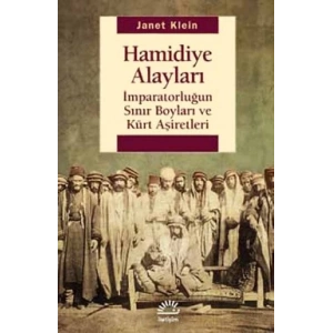 Hamidiye Alayları İmparatorluğun Sınır Boyları ve Kürt Aşiretleri