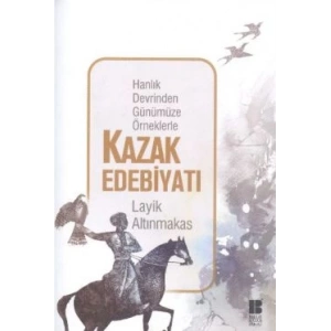 Hanlık Devrinden Günümüze Örneklerle Kazak Edebiyatı