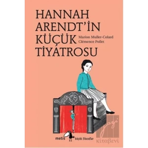Hannah Arendtin Küçük Tiyatrosu