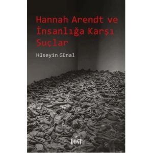 Hannah Arendt ve İnsanlığa Karşı Suçlar