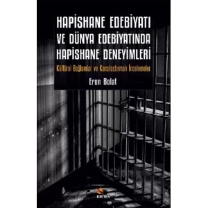 Hapishane Edebiyati ve Dünya Edebiyatinda Hapishane Deneyimleri