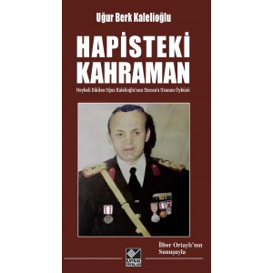Hapisteki Kahraman - Heykeli Dikilen Oğuz Kalelioğlu’nun Sincan’a Uzanan Öyküsü