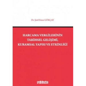 Harcama Vergilerinin Tarihsel Gelişimi, Kuramsal Yapısı ve Etkinliği