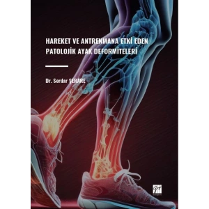 Hareket ve Antrenmana Etki Eden Patolojik Ayak Deformiteleri - Serdar ŞERARE