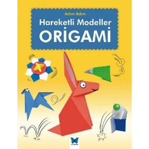 Hareketli Modeller Origami (Adım Adım Serisi)