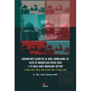 Haremeynü’ş-Şerifeyn ve Bağlı Birimlerine Ait Gelir Ve Masrafları İhtiva Eden 1175 Nolu Vakıf Muhasebe Defteri