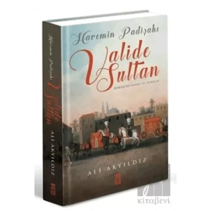 Haremin Padişahı Valide Sultan