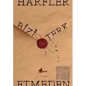 Harfler Bizi Terk Etmeden