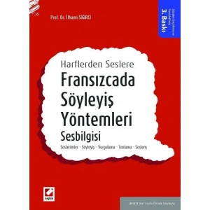 Harflerden SeslereFransızcada Söyleyiş Yöntemleri, Sesbilgisi Sesbirimler – Söyleyiş – Vurgulama – Tonlama – Seslem