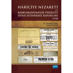 Hâriciye Nezareti ve Başkumandanlık Vekâleti SİYASÎ İSTİHBÂRÂT RAPORLARI - 1918