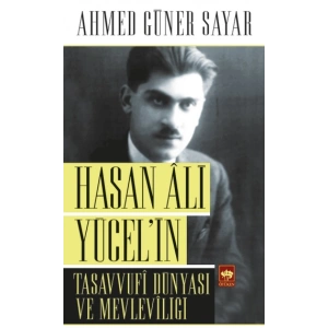 Hasan Ali Yücel’in Tasavvufi Dünyası ve Mevleviliği